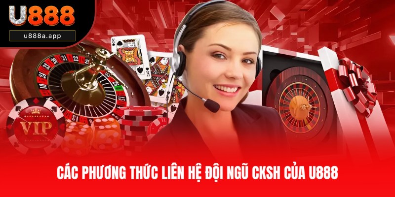 Hướng dẫn liên hệ U888 chuẩn xác nhất