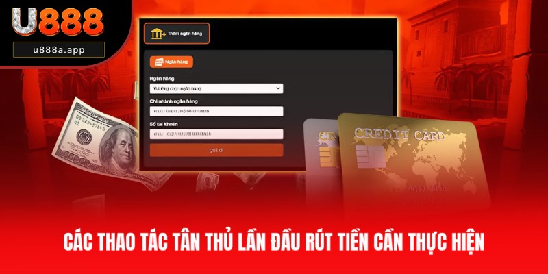 2 Quy trình cơ bản trước khi rút tiền U888