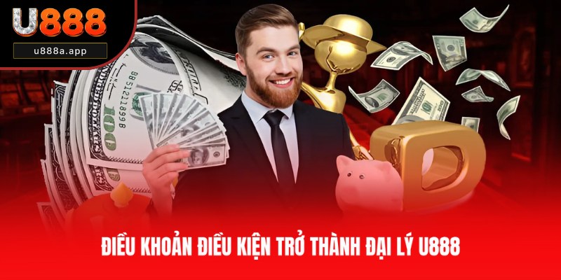 Cẩm nang cần biết khi làm đại lý của U888