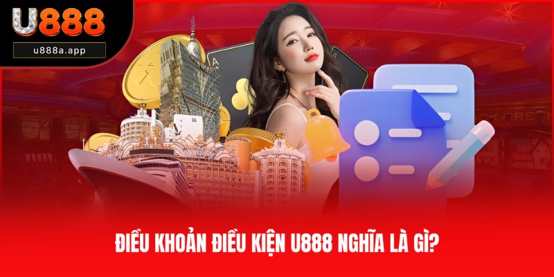 Khái niệm về điều khoản điều kiện U888