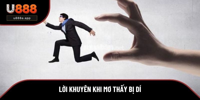 Lời khuyên hữu ích khi mơ thấy bị dí