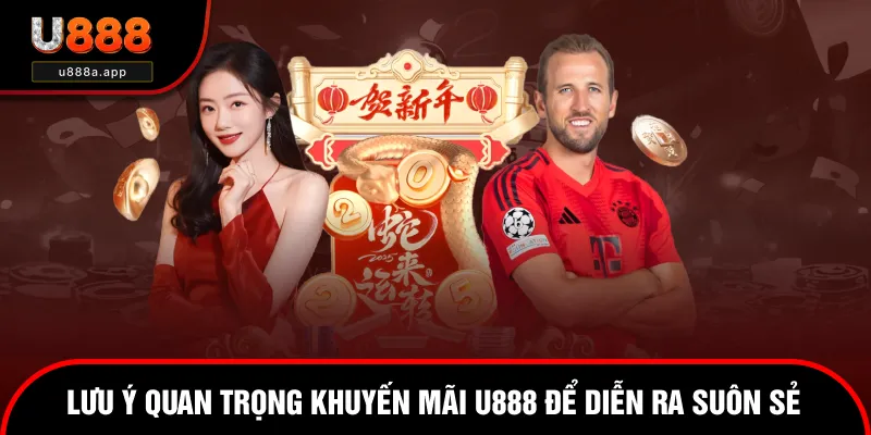Lưu ý cần biết để nhận ưu đãi u888 khi tham gia