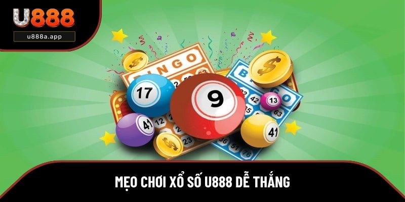 Mẹo chơi xổ số U888 dễ ăn